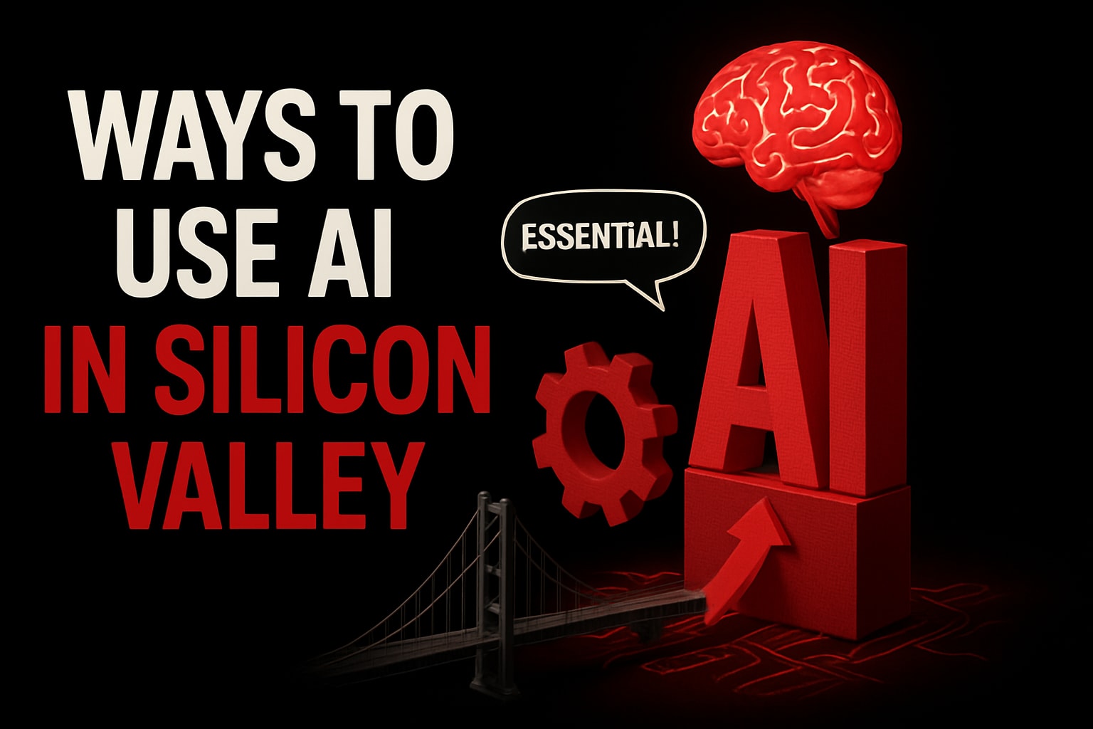 9 Essential Ways to Use AI in Silicon Valley in 2025