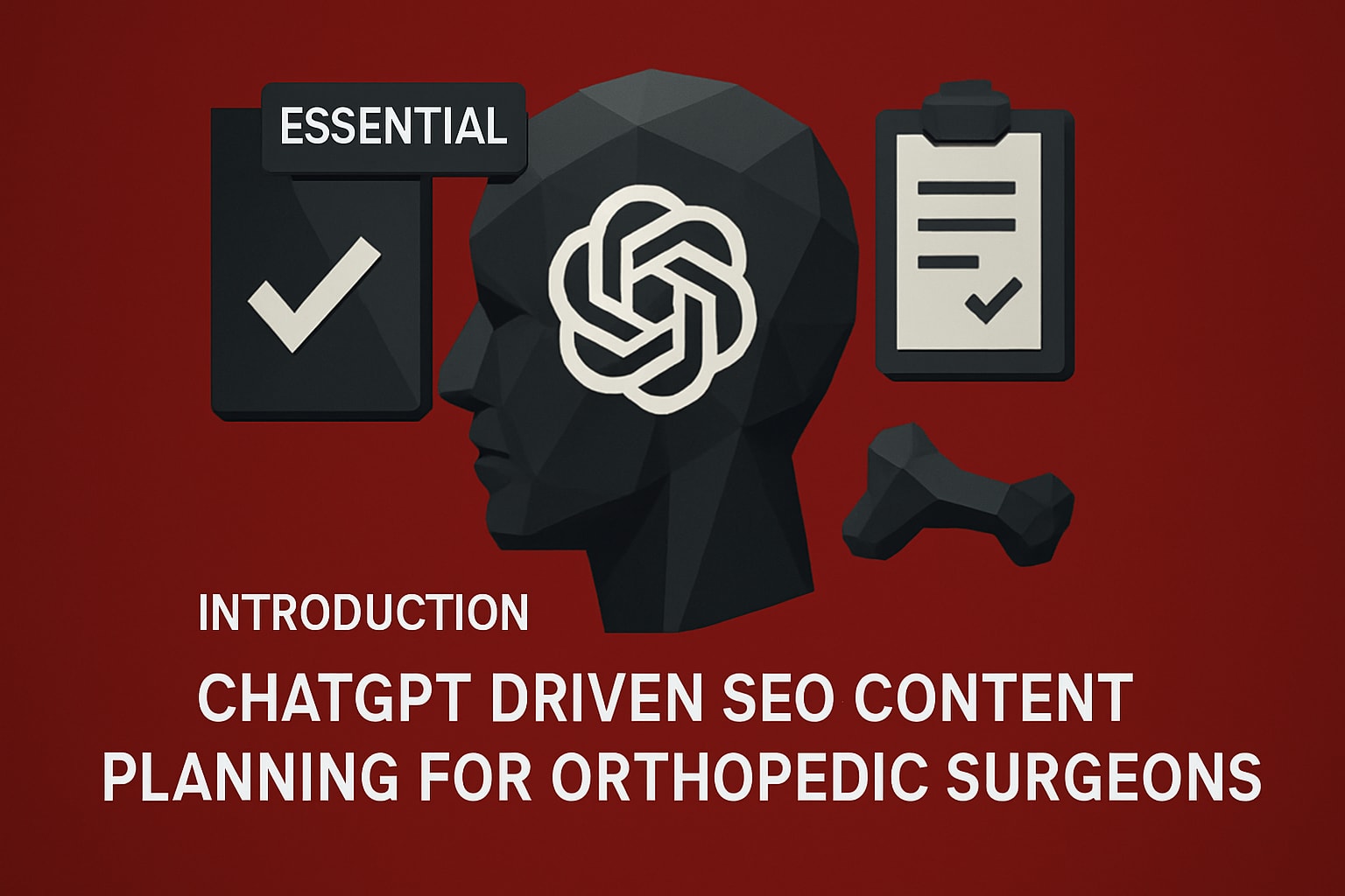 The Essential Guide to ChatGPT Driven SEO Content Planning for Orthopedic Surgeons 2026