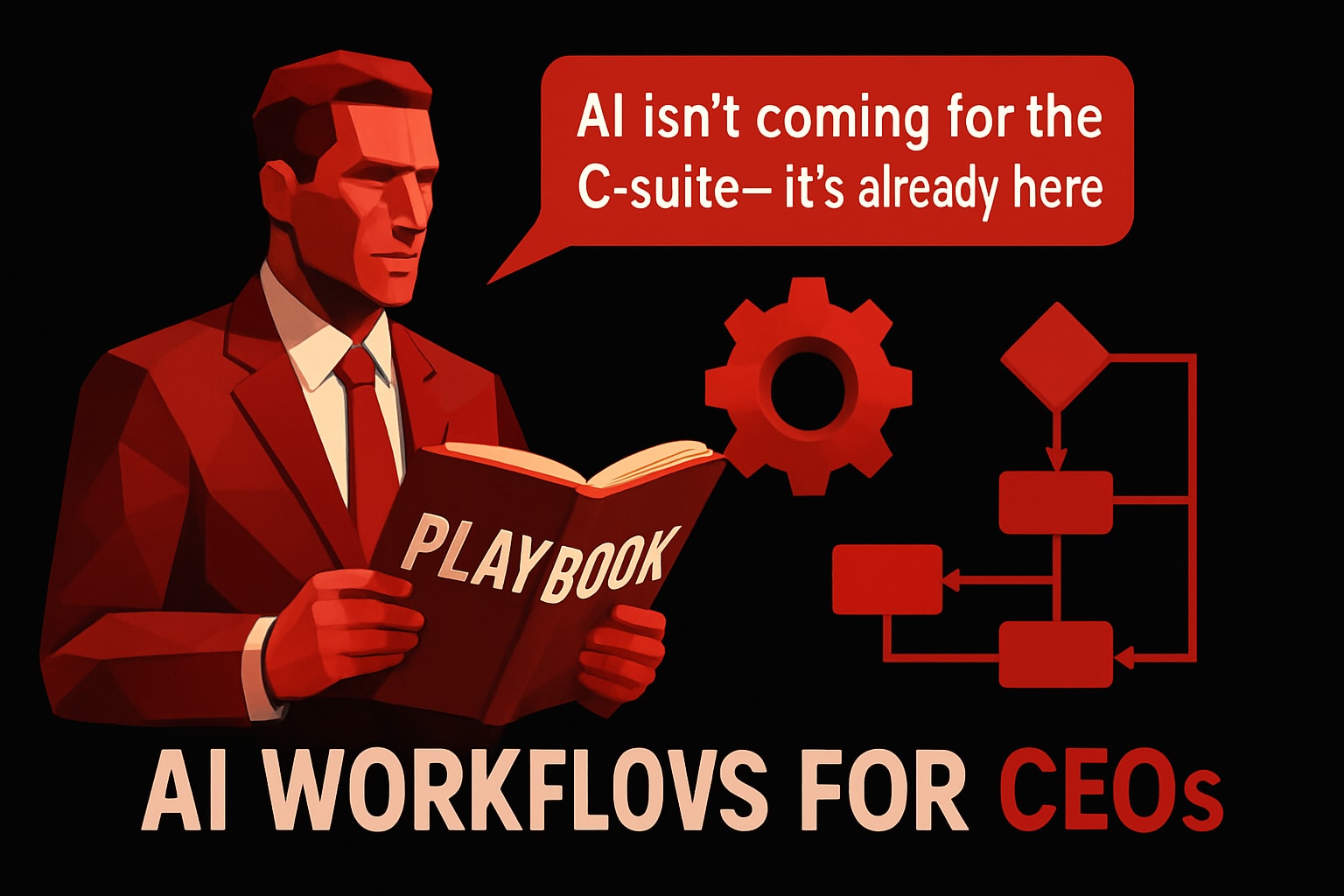 The Definitive CEO Playbook AI Workflows for CEOs Guide 2026